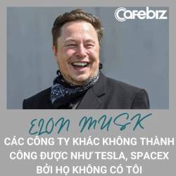 Bài phỏng vấn ngạo nghễ của Elon Musk: Các công ty khác có nhiều nguồn lực và tiền bạc hơn Tesla, SpaceX nhưng không thành công bởi họ không có TÔI! - Ảnh 3. Bài phỏng vấn ngạo nghễ của Elon Musk: Các công ty khác có nhiều nguồn lực và tiền bạc hơn Tesla, SpaceX nhưng không thành công bởi họ không có TÔI! - Ảnh 3.